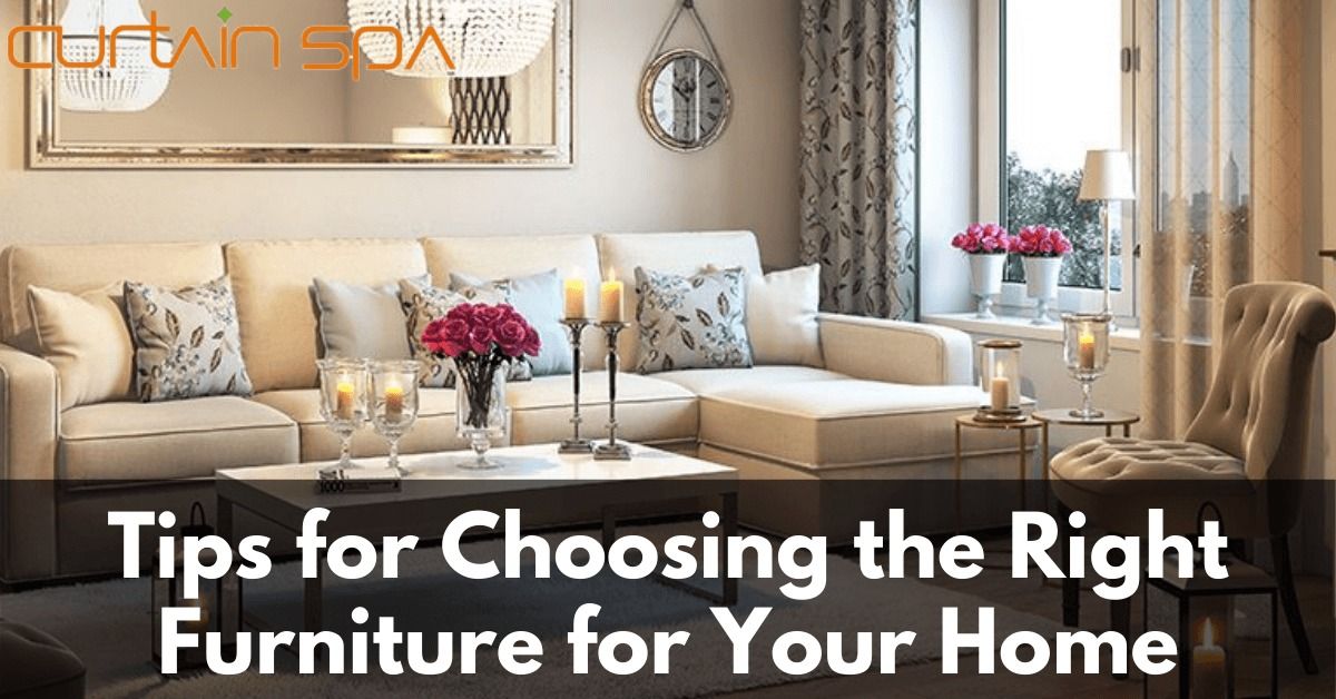 How to Choose the Right Furniture for Your Space